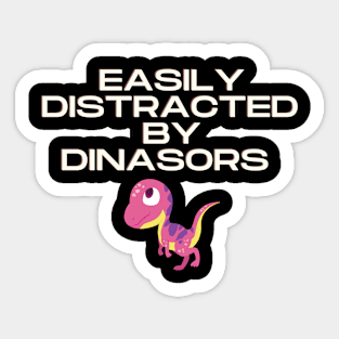 Easily Distracted by Dinosaurs Sticker